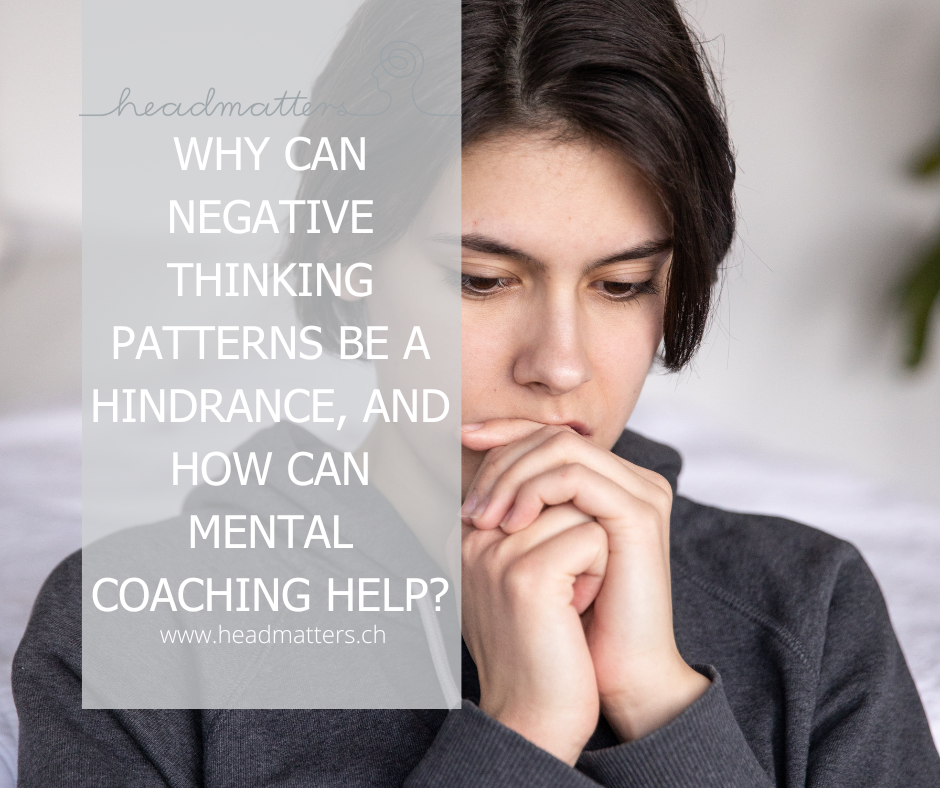 Don't believe everything you think - What are negative thinking patters, where do they come from, why can they be in our way, and how can mental coaching help?