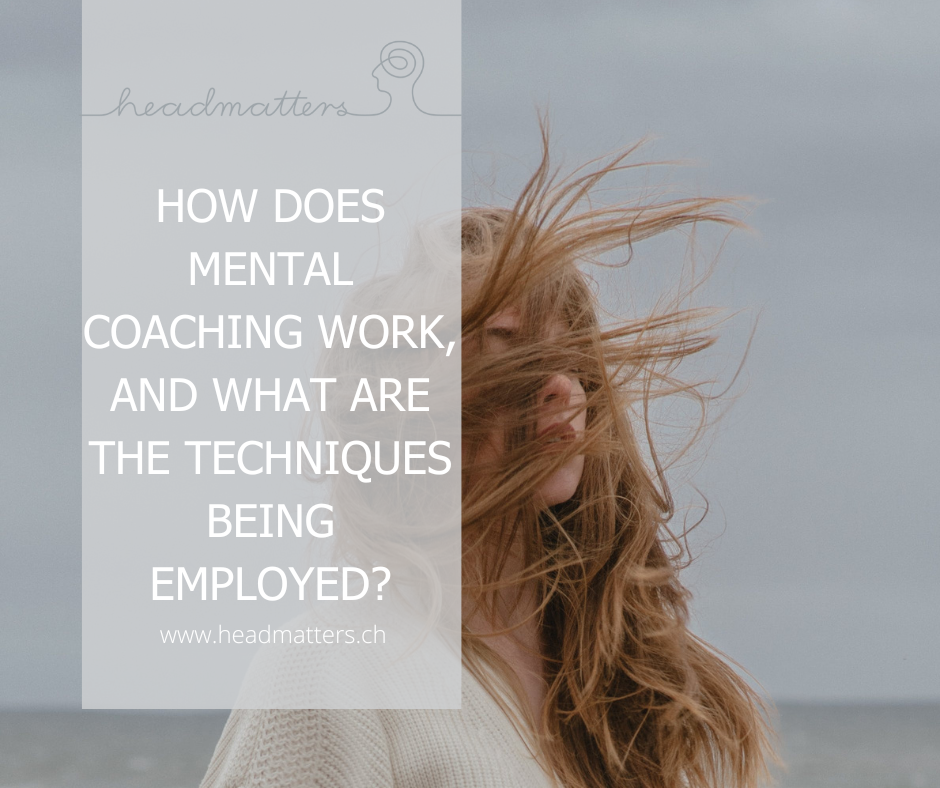 How does mental coaching work? What are the techniques to change thoughts, emotions, and behaviour?
